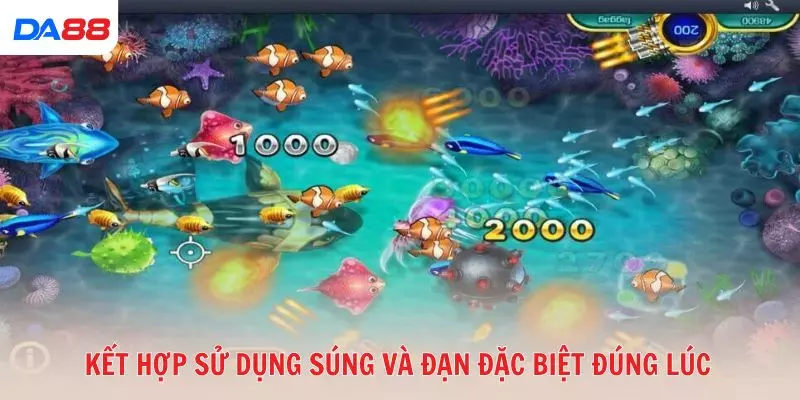 Kết hợp sử dụng súng và đạn đặc biệt đúng lúc